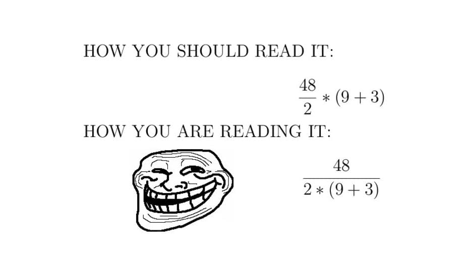 48÷2(9+3) = ? meme template - 48÷2(9+3)