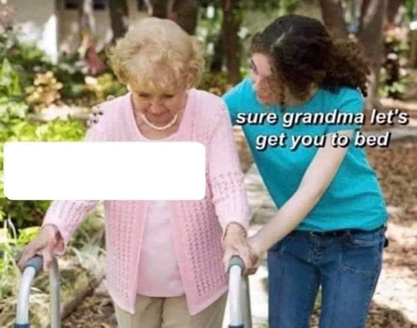 Sure grandma meme template - Sure Grandma