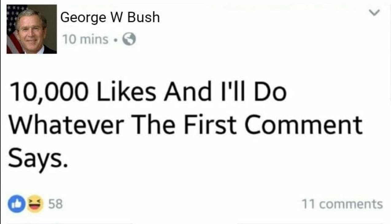 10,000 Likes and I'll Do Whatever the First Comment Says meme template - 10,000 Likes