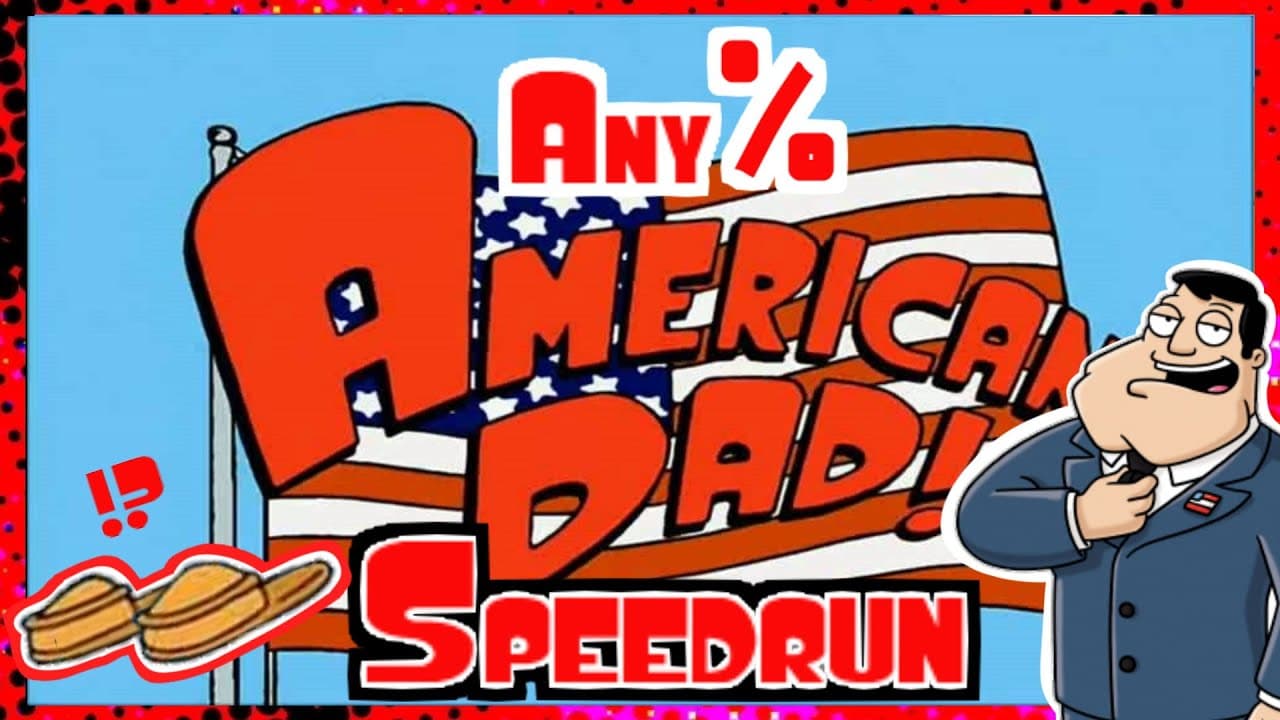 American Dad Speedruns meme template - American Dad Speedruns