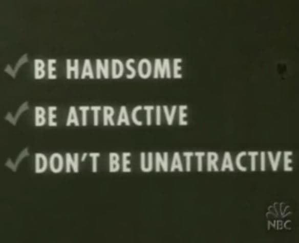 Be Attractive, Don't Be Unattractive meme template - Be Attractive