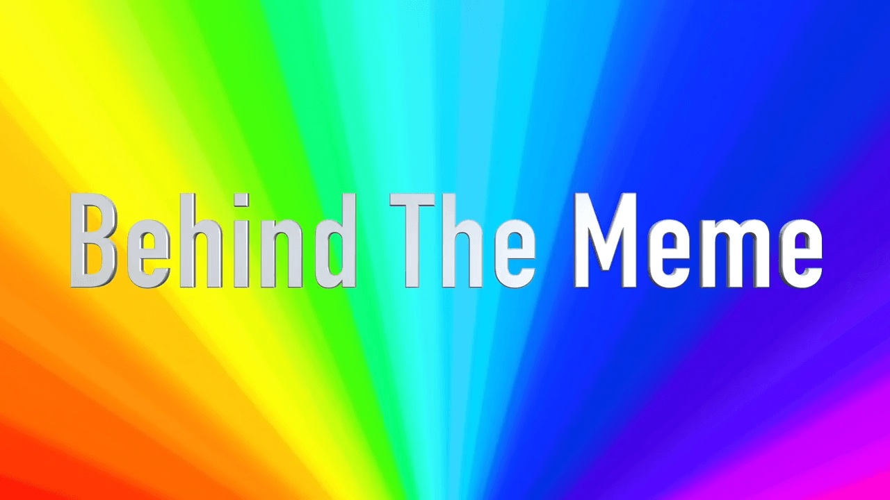 Behind The Meme meme template - Behind The