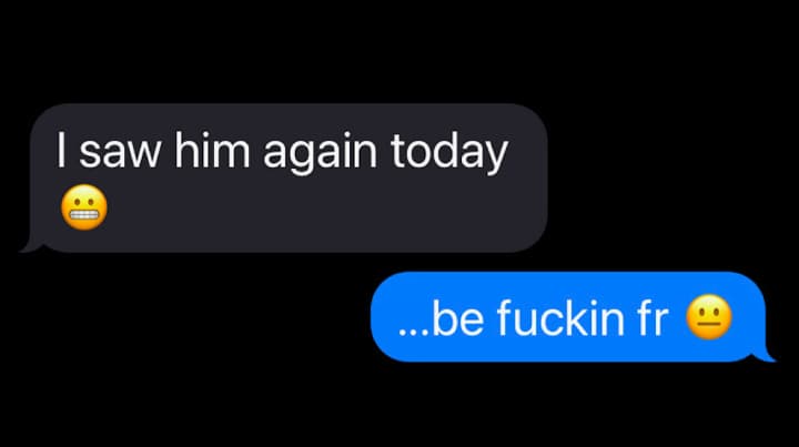 BFFR (Be Fucking For Real) meme template - BFFR