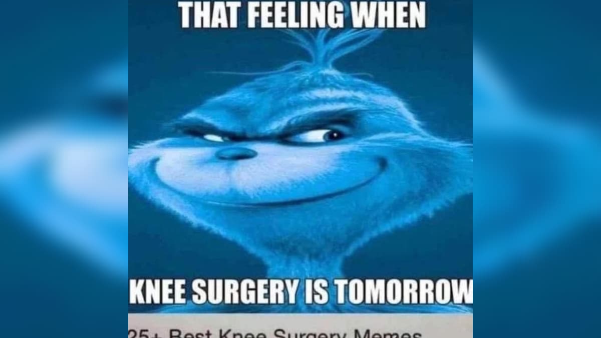 Blue Grinch / That Feeling When Knee Surgery Is Tomorrow meme template - Blue Grinch