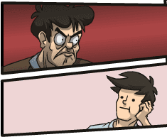 Boardroom Suggestion meme template - Boardroom Suggestion