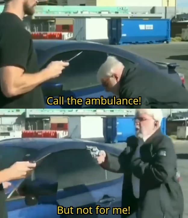 Call An Ambulance But Not For Me meme template - Call An Ambulance