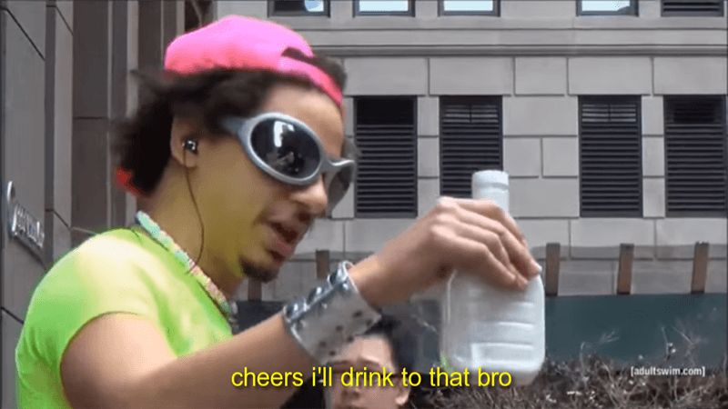 Cheers I'll Drink to That Bro meme template - Cheers I'll Drink to That Bro