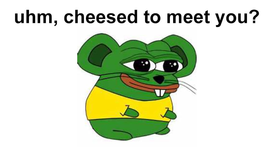 Cheesed To Meet You meme template - Cheesed To Meet You