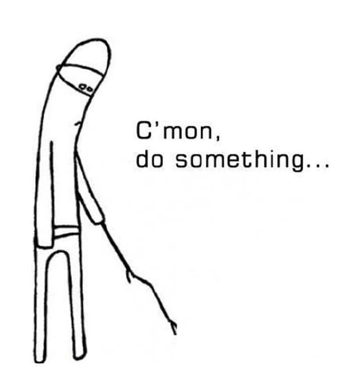 C'mon, Do Something meme template - C'mon Do Something