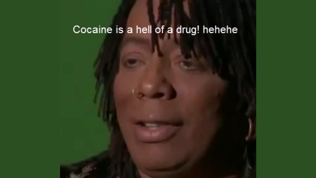 Cocaine Is A Hell Of A Drug meme template - Cocaine Is A Hell Of A Drug