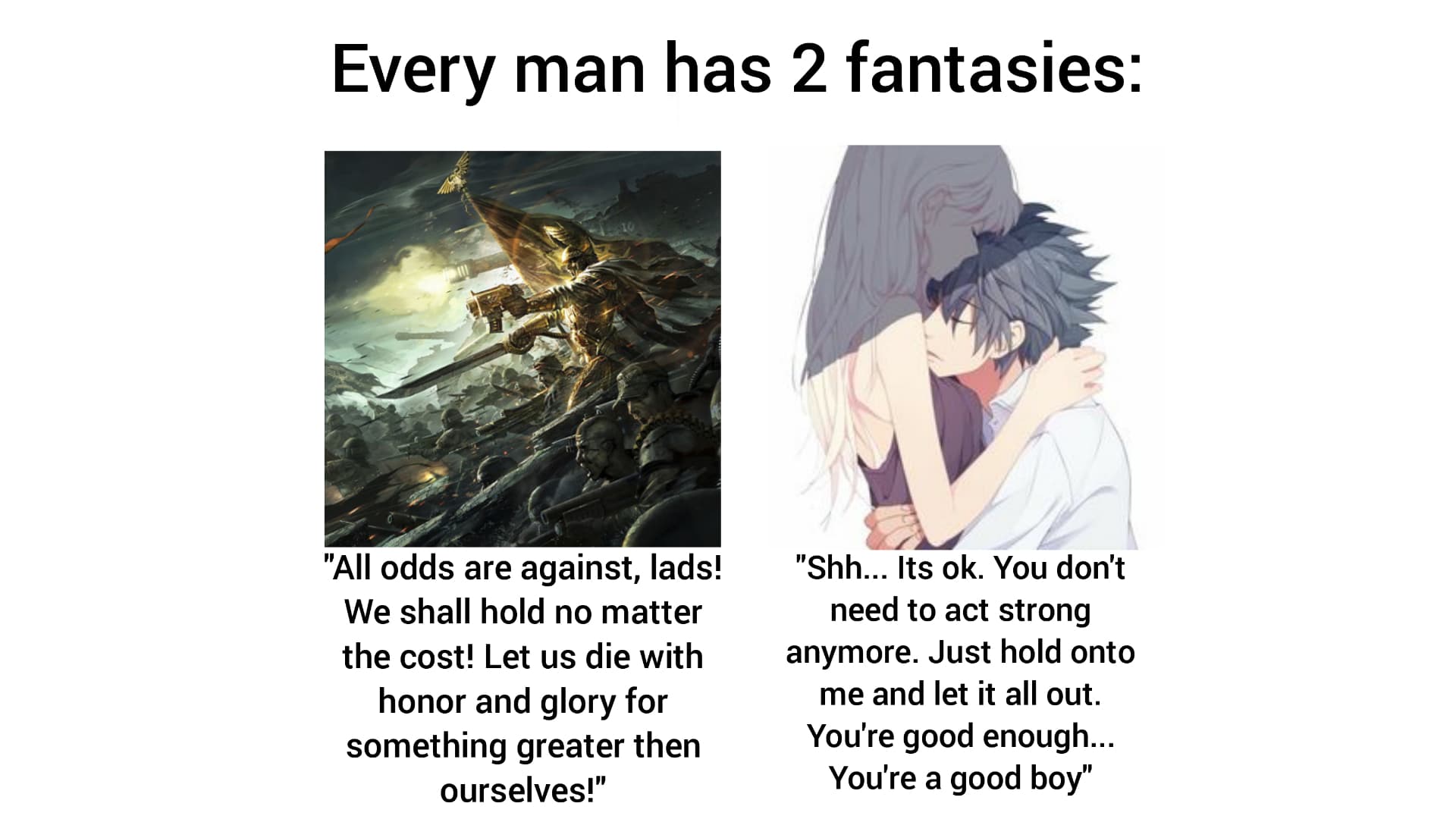 Every Man Has 2 Fantasies meme template - Every Man Has 2 Fantasies