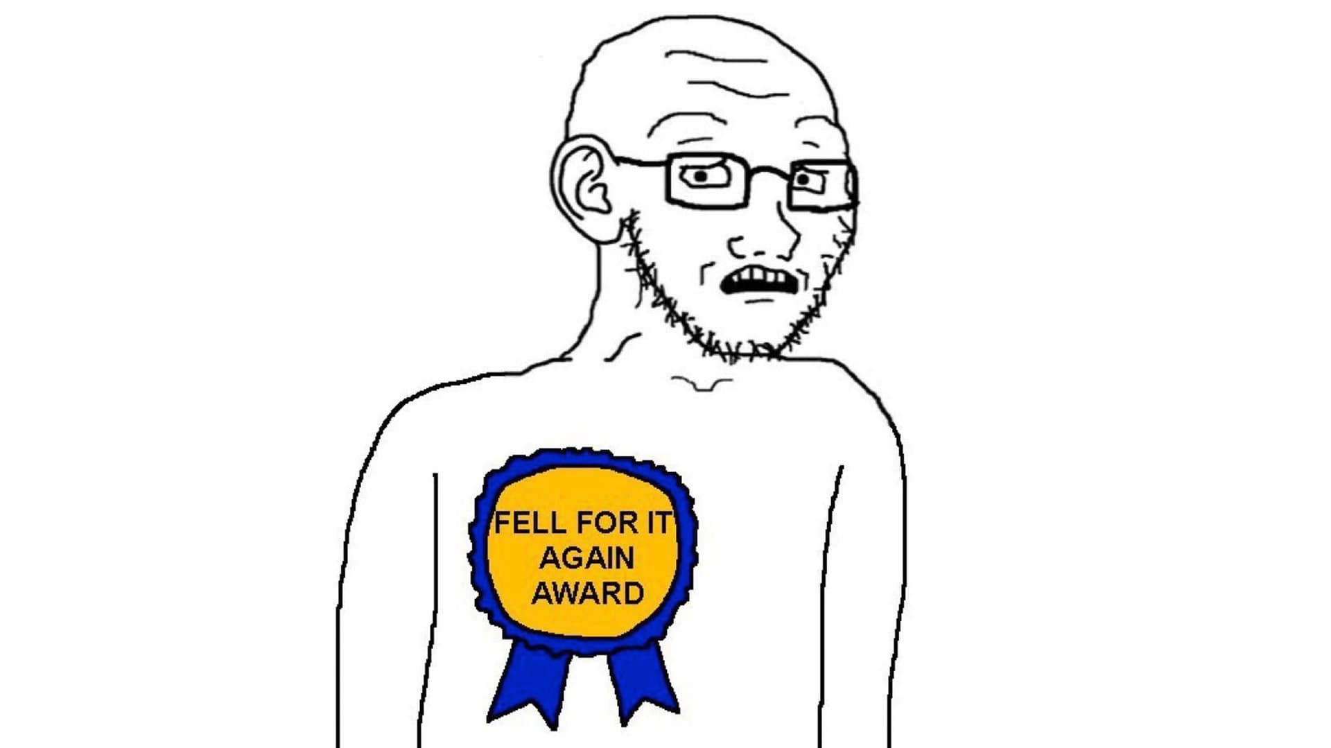 Fell For It Again Award meme template - Fell For It Again Award