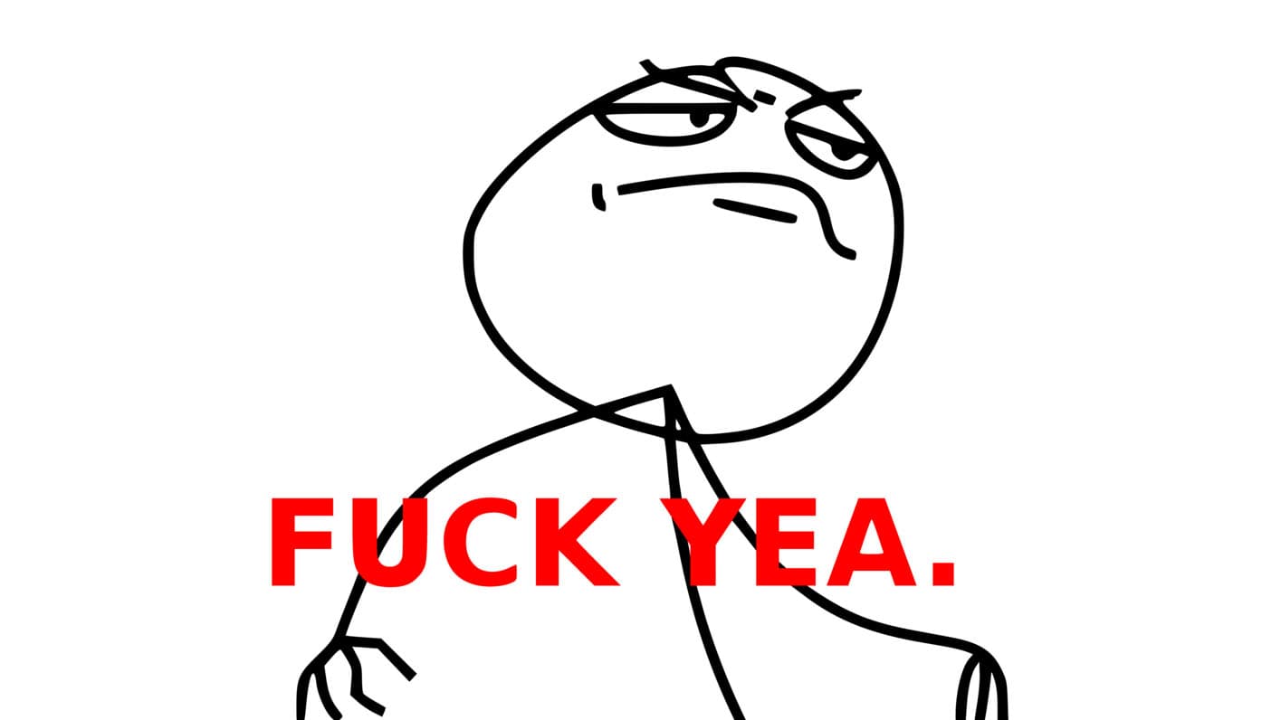 Fuck Yea meme template - Fuck Yea