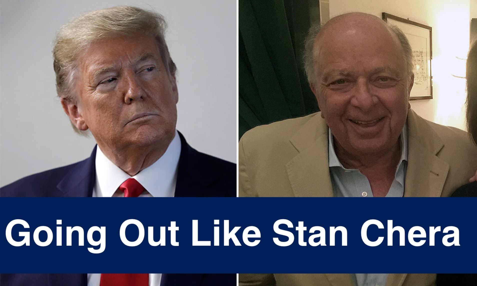 Going Out Like Stan Chera meme template - Going Out Like Stan Chera