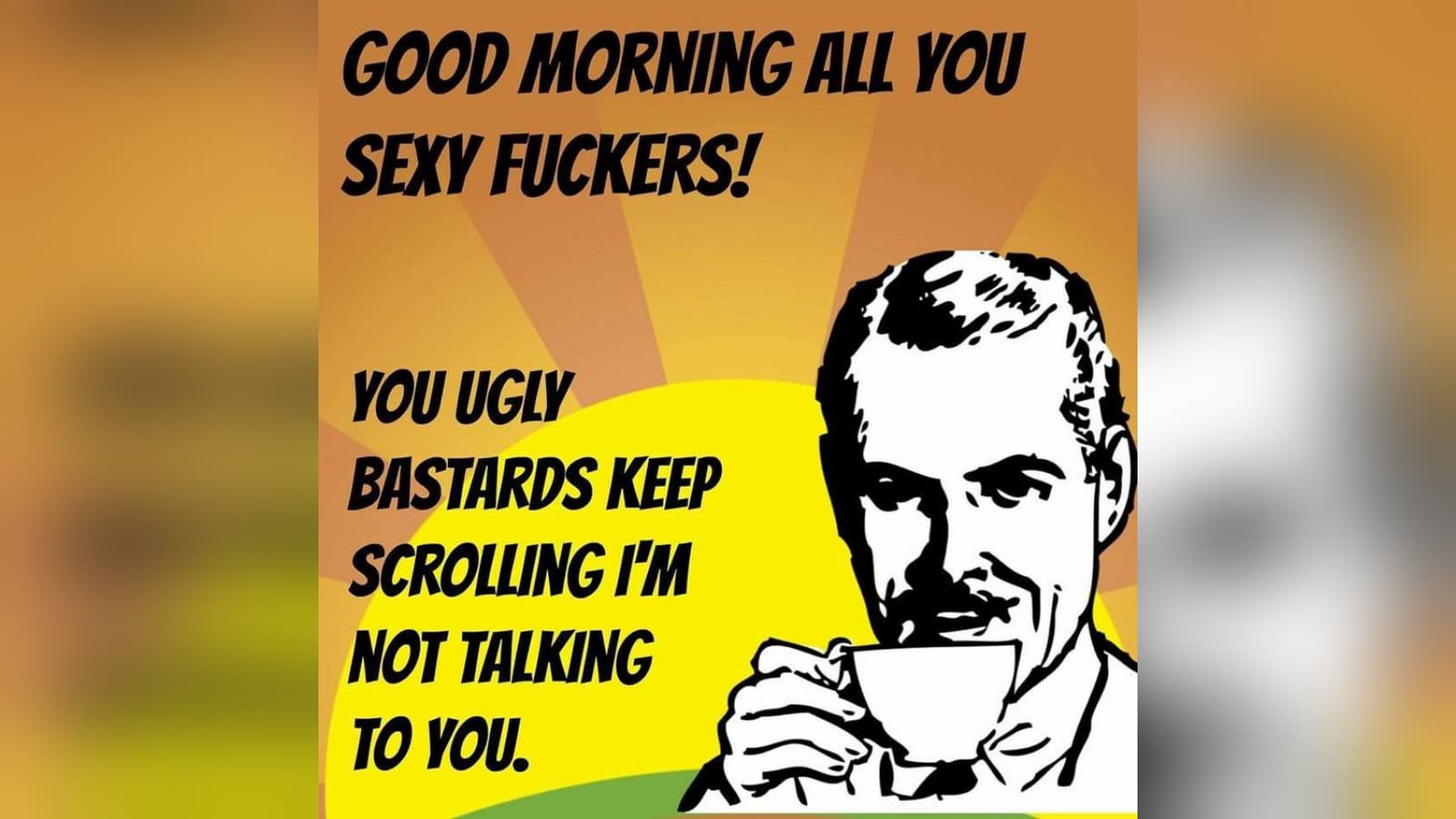 Good Morning X, The Rest Of Y'all Gm I Guess meme template - Good Morning X