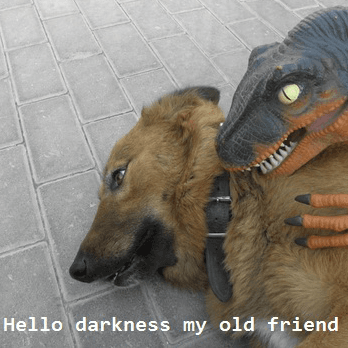 Hello Darkness, My Old Friend meme template - Hello Darkness My Old Friend