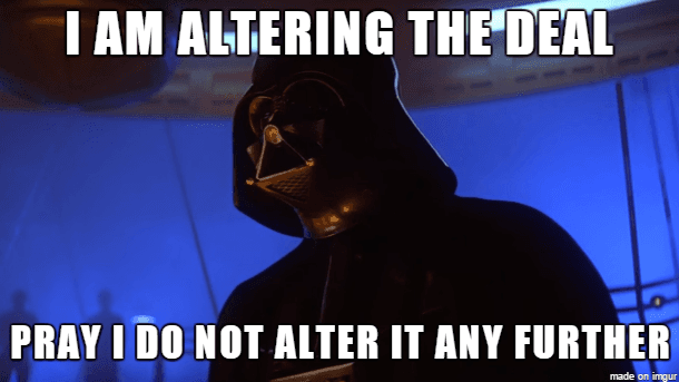 I Am Altering The Deal meme template - Darth Vader