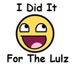 I Did It for the Lulz meme template - I Did It for the Lulz