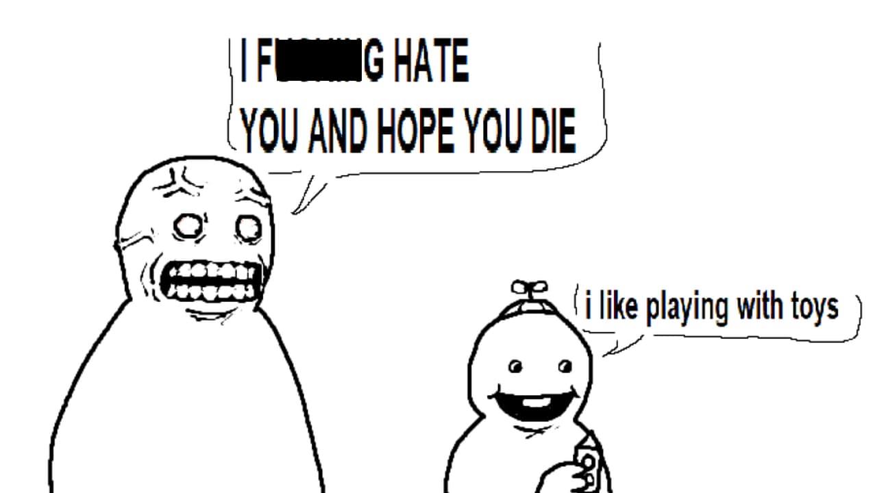 I Fucking Hate You and Hope You Die meme template - I Fucking Hate You