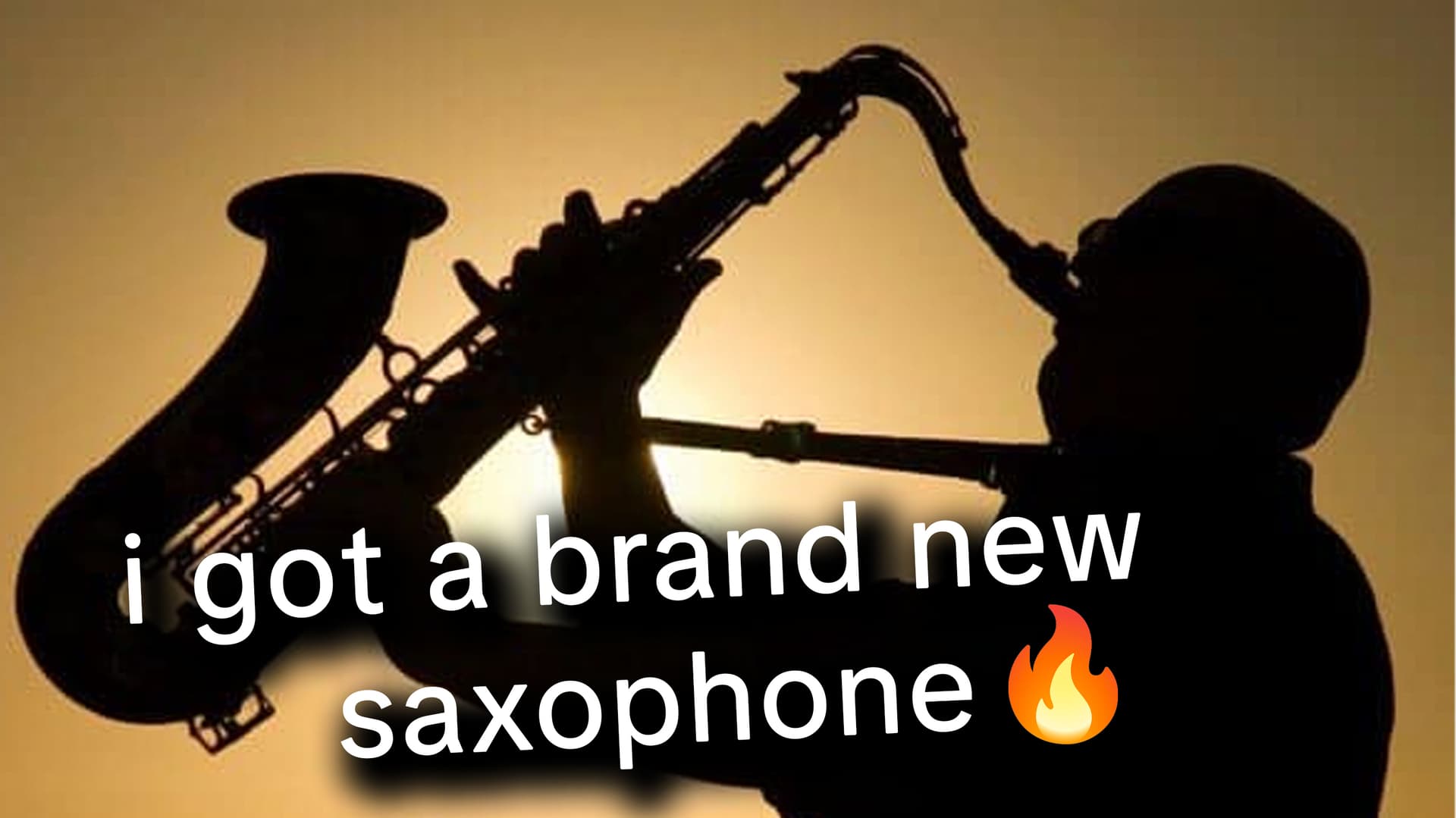 I Got a Brand New Saxophone meme template - I Got a Brand New Saxophone