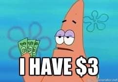 I Have 3 Dollars meme template - I Have 3 Dollars