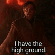 I Have The High Ground meme template - I Have The High Ground