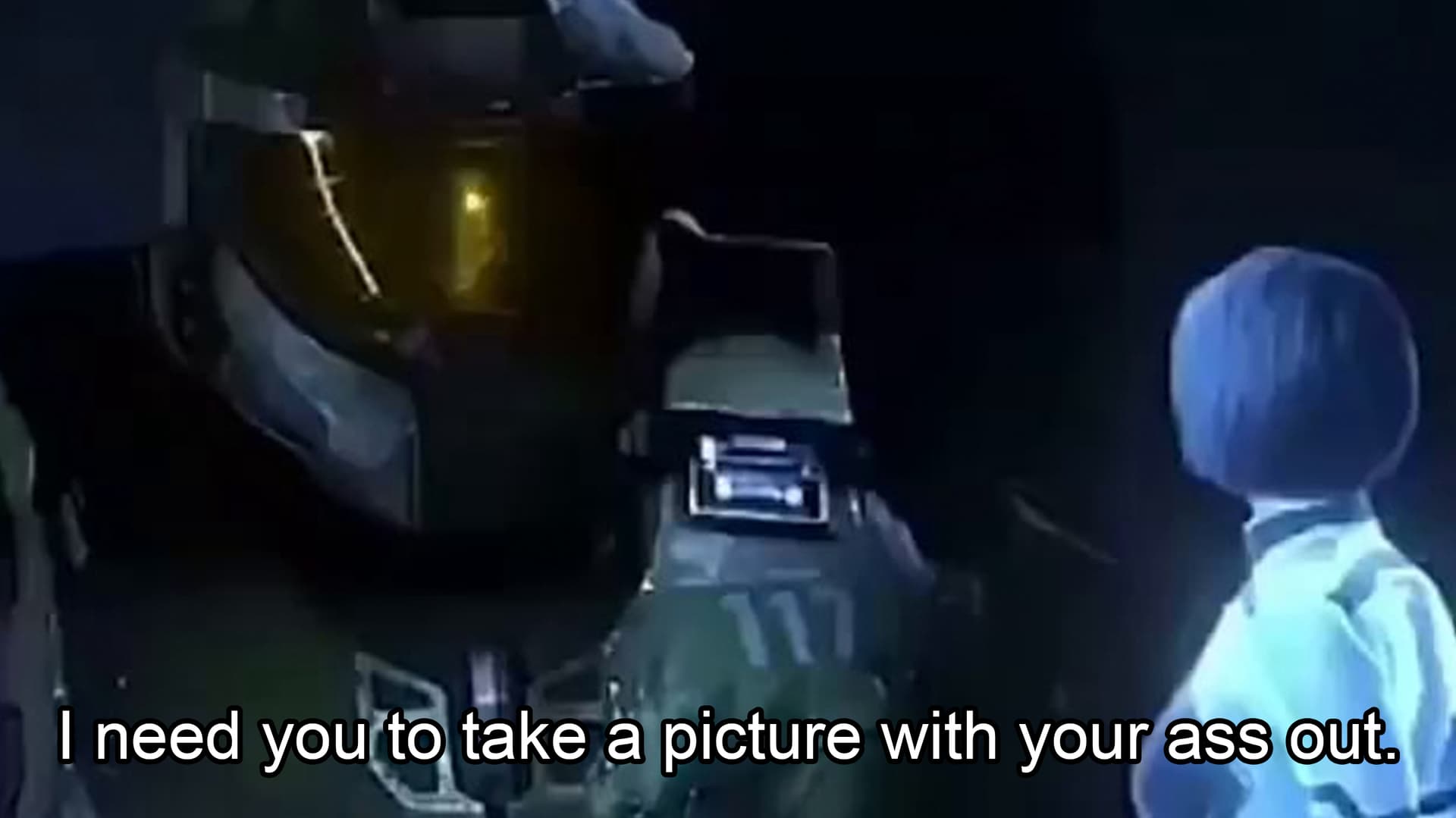 I Need You To Take a Picture With Your Ass Out meme template - I Need You To Take a Picture With Your Ass Out