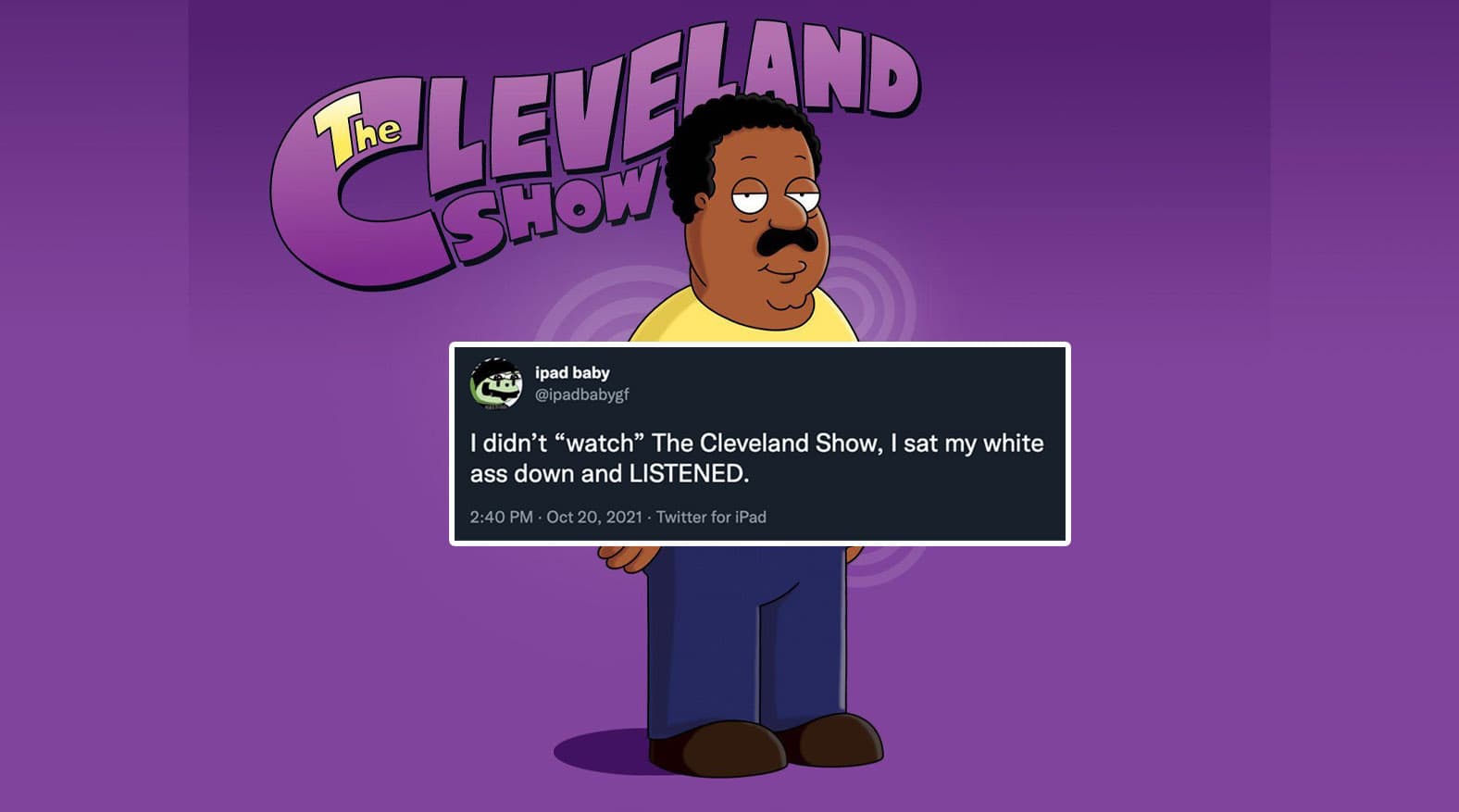 I Sat My White Ass Down And Listened meme template - I Sat My White Ass Down And Listened