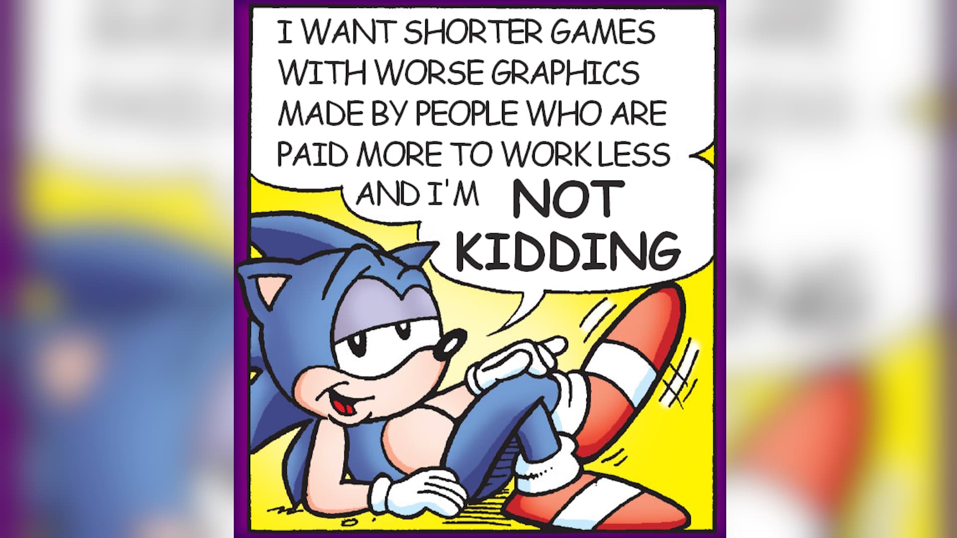 I Want Shorter Games With Worse Graphics and I'm Not Kidding meme template - I Want Shorter Games