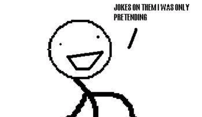 I Was Only Pretending To Be Retarded meme template - I Was Only Pretending To Be Retarded