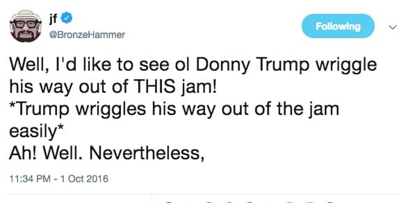 I'd Like to See Ol Donny Trump Wriggle His Way Out of THIS Jam! meme template - Donny Trump Wriggle