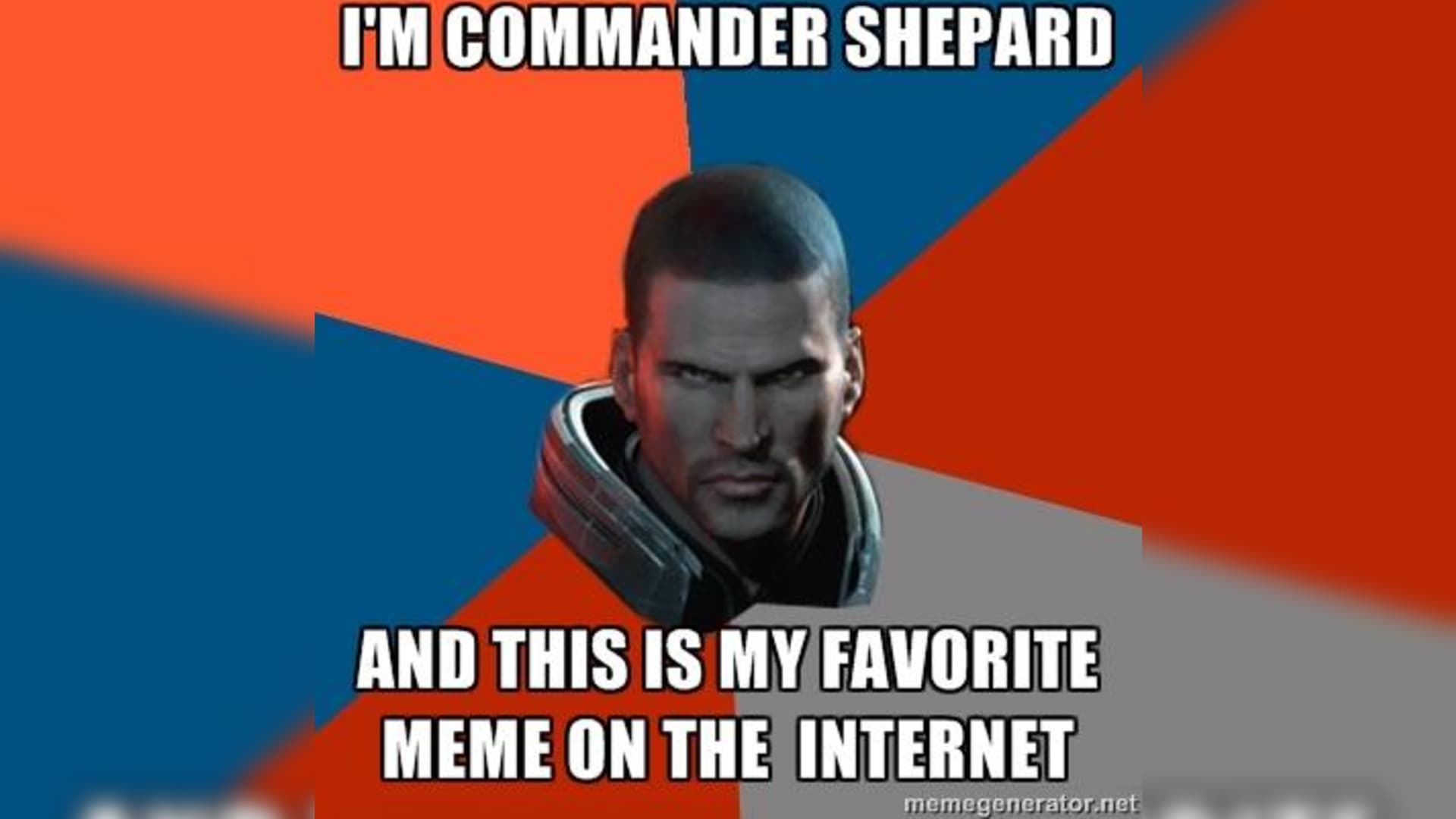 I'm Commander Shepard meme template - I'm Commander Shepard