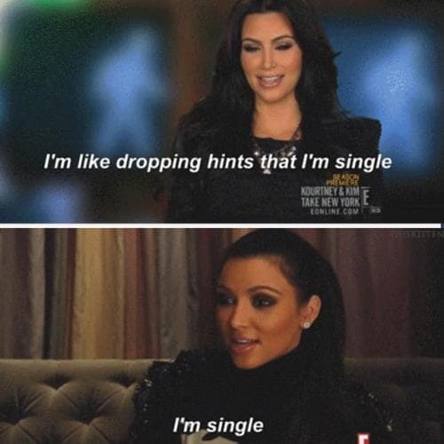I'm Dropping Hints That I'm Single meme template - I'm Dropping Hints That I'm Single