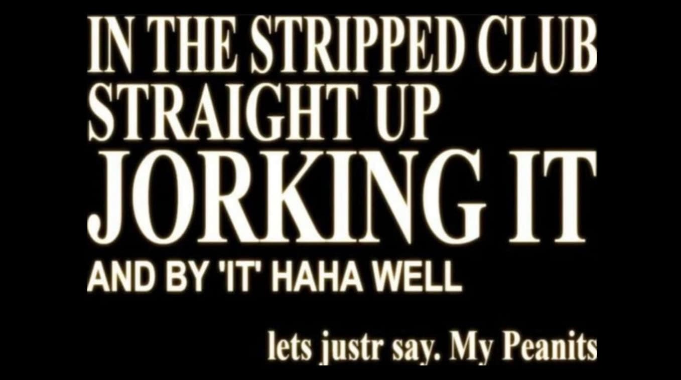 In The Stripped Club. Straight Up "Jorking It" meme template - In The Stripped Club