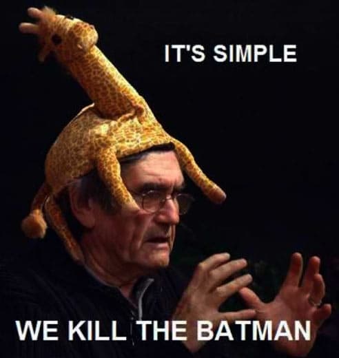 It's Simple, We Kill The Batman meme template - It's Simple We Kill The Batman