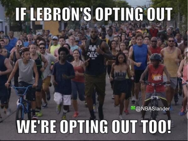 LeBron James Opts Out meme template - LeBron James Opts Out