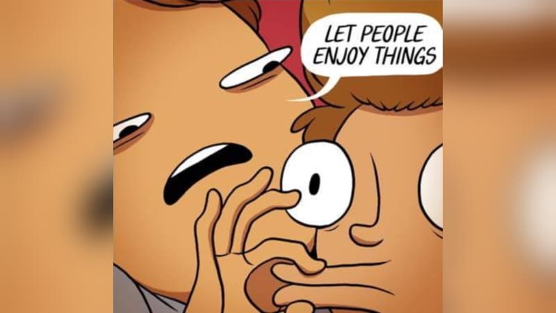 Let People Enjoy Things meme template - Let People Enjoy Things