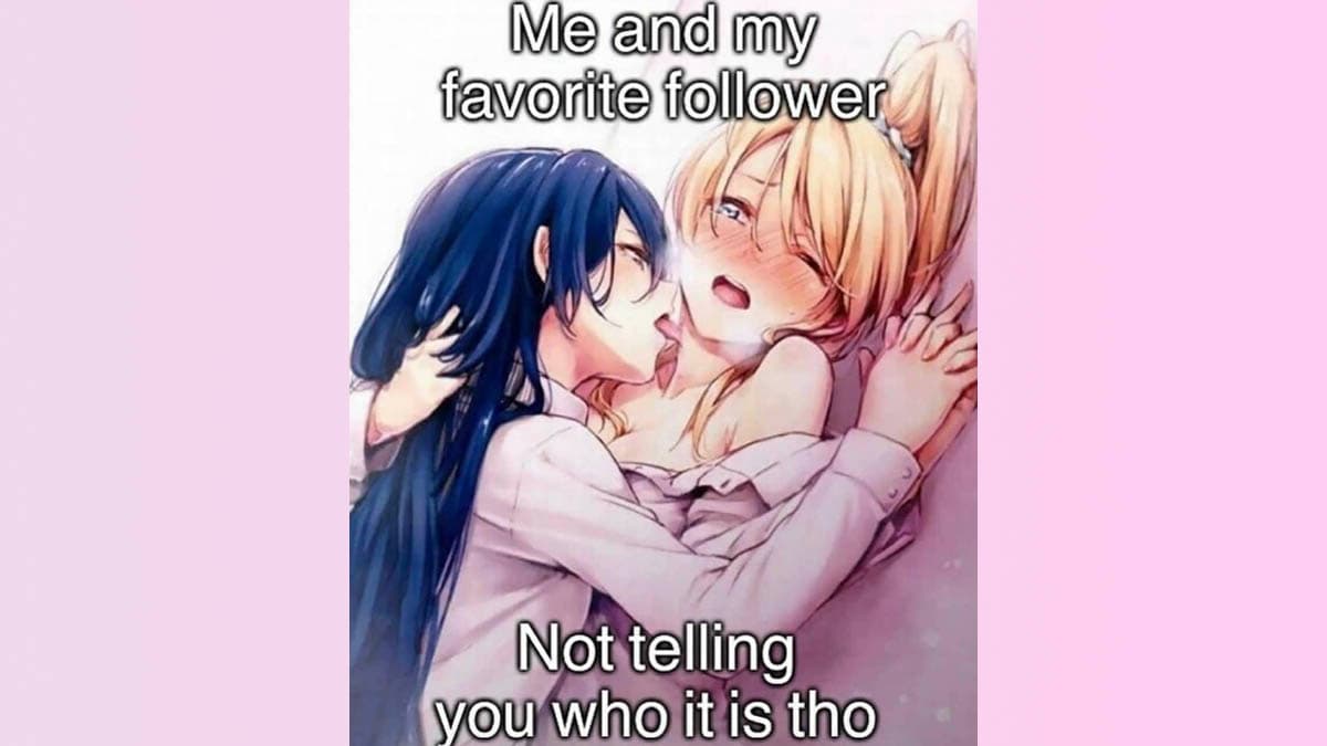 Me And My Favorite Follower Not Telling You Who It Is Tho meme template - Me And My Favorite Follower