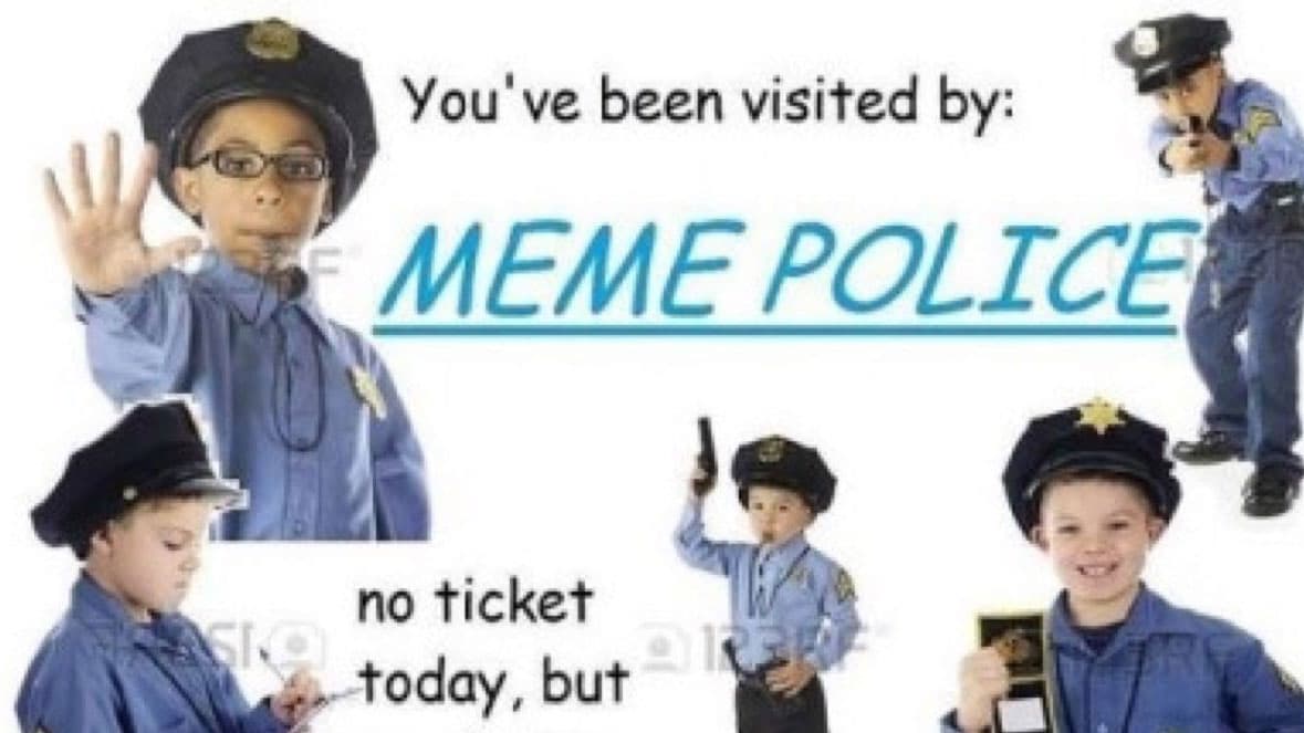 Meme Police meme template - Meme Police