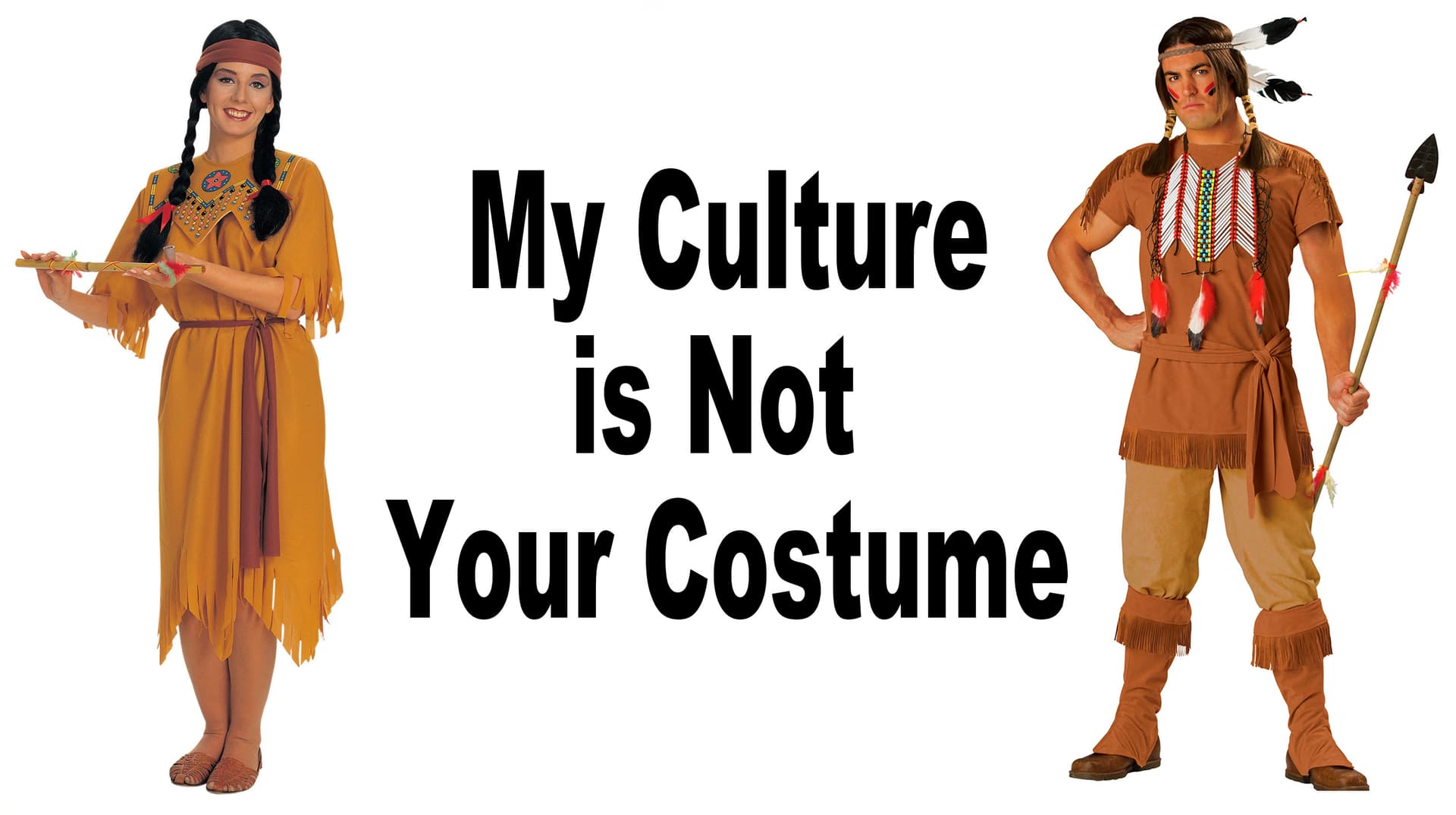 My Culture Is Not Your Costume meme template - My Culture Is Not Your Costume