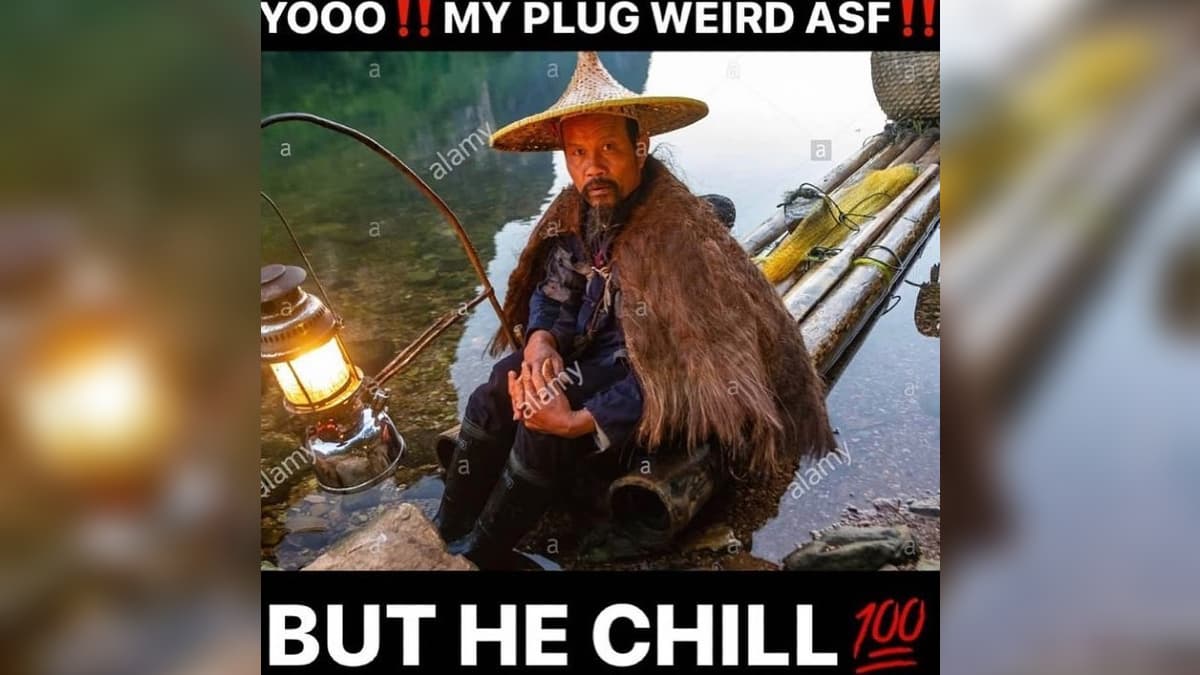 My Plug Weird But He Chill meme template - My Plug Weird But He Chill