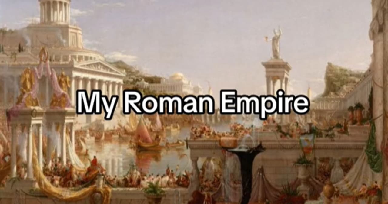 My Roman Empire meme template - My Roman Empire
