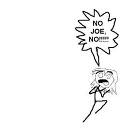 No Joe, No ! meme template - No Joe No