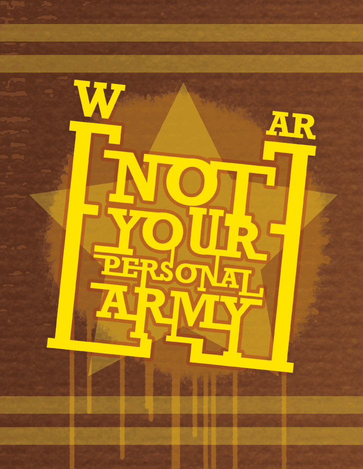 Not Your Personal Army meme template - Not Your Personal Army
