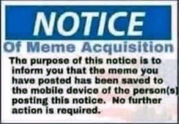 Notice of Meme Acquisition meme template - Notice of Acquisition