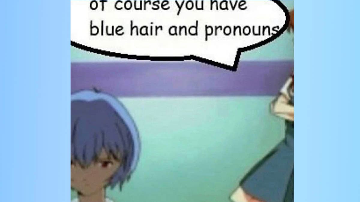 Of Course You Have Blue Hair And Pronouns meme template - Blue Hair and Pronouns