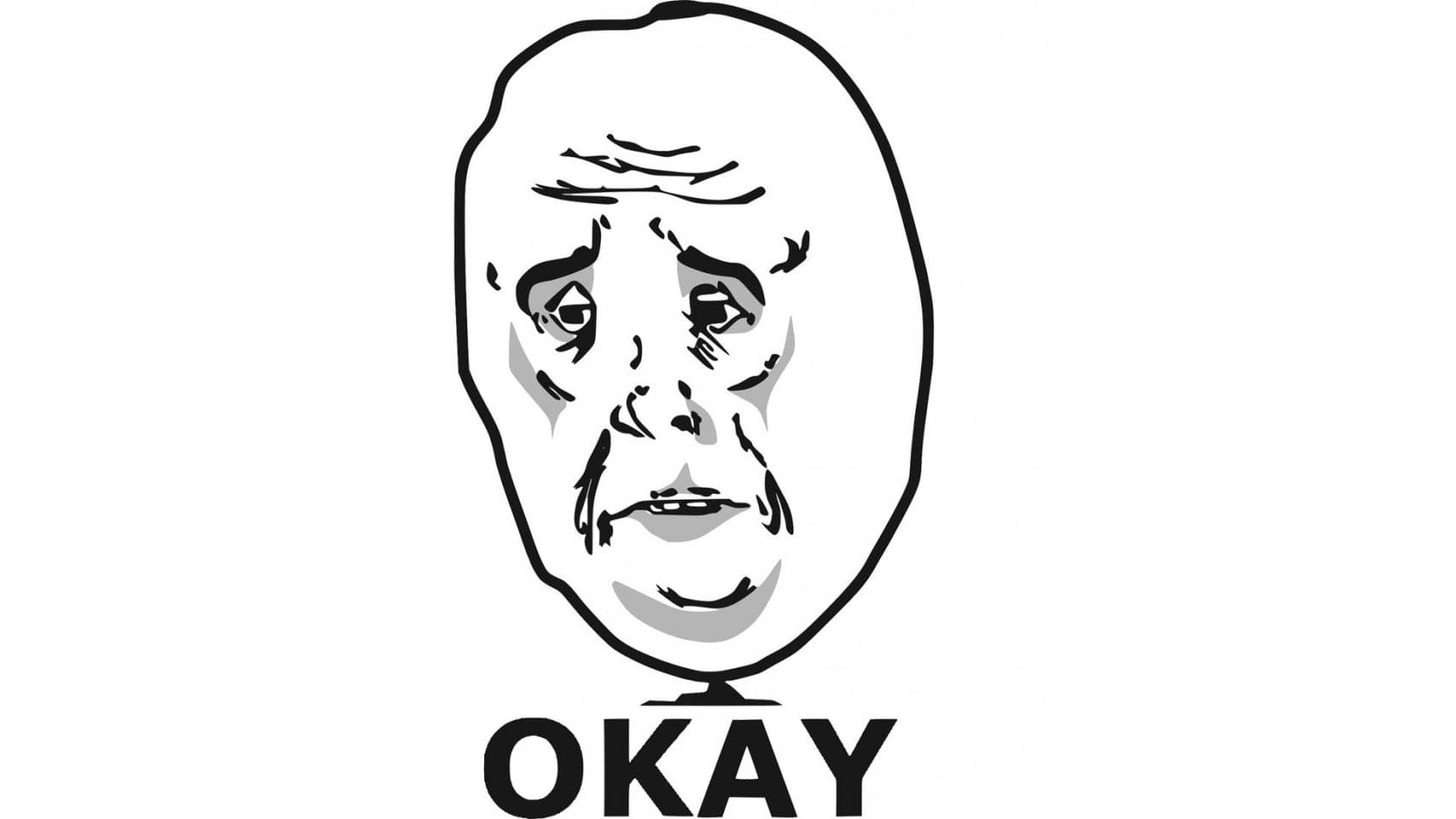 Okay Guy meme template - Okay Guy