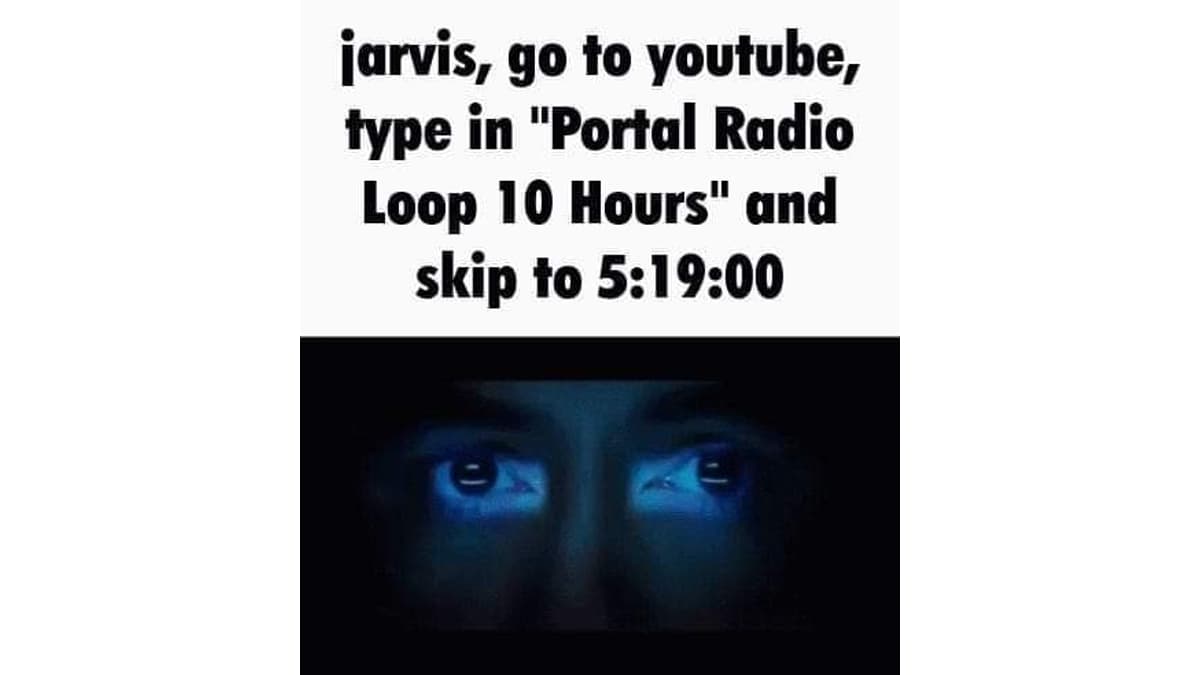 Portal Radio Loop 10 Hours meme template - Portal Radio Loop