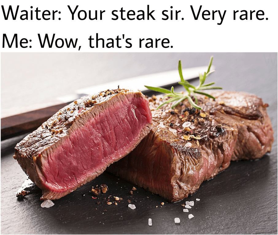 Rare Steak meme template - Rare Steak