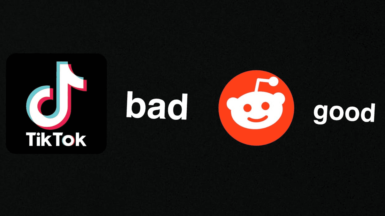 Reddit Good, TikTok Bad meme template - Reddit Good TikTok Bad